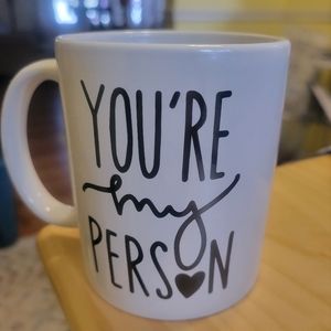 You're my person 11 oz mug
